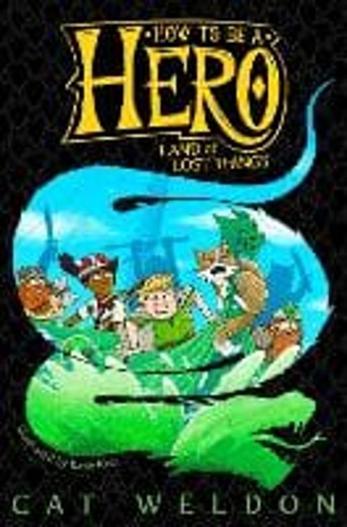 How to be a Hero Land of Lost Things (Weldon) cover